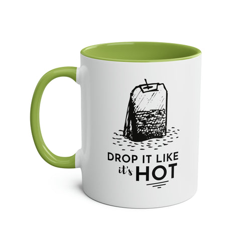 Drop It Like It's Hot Tea Mug - 11oz Two-Tone Pun Coffee Cup