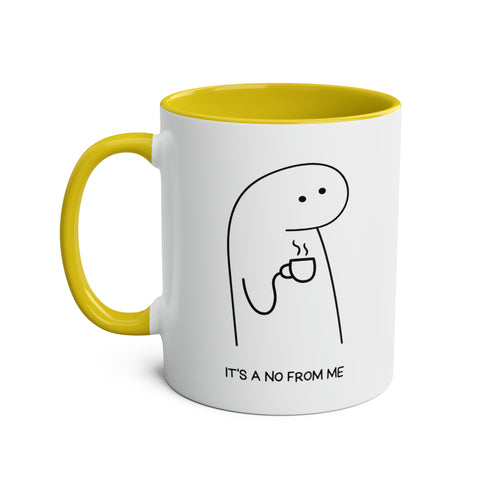 It's a no from me Two-Tone Coffee Mugs, 11oz