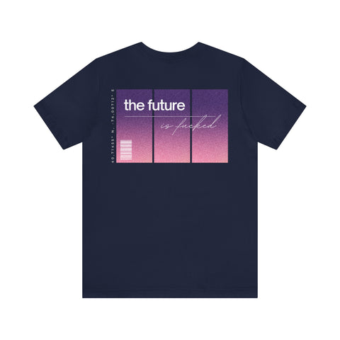 The Future Is.. Unisex Jersey Short Sleeve Tee