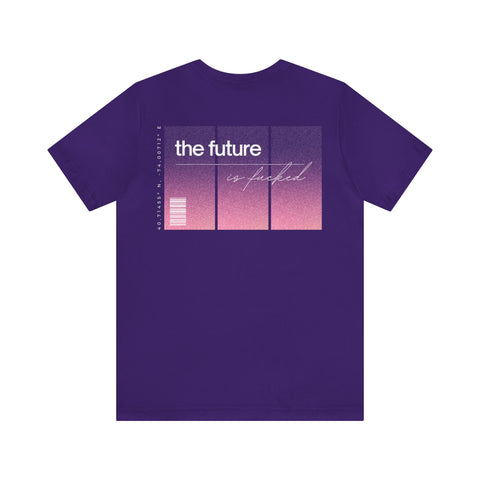 The Future Is.. Unisex Jersey Short Sleeve Tee