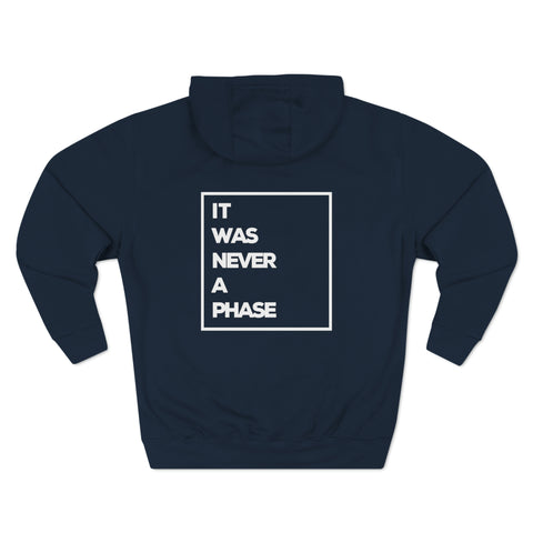 It Was Never A Phase Unisex Premium Pullover Hoodie