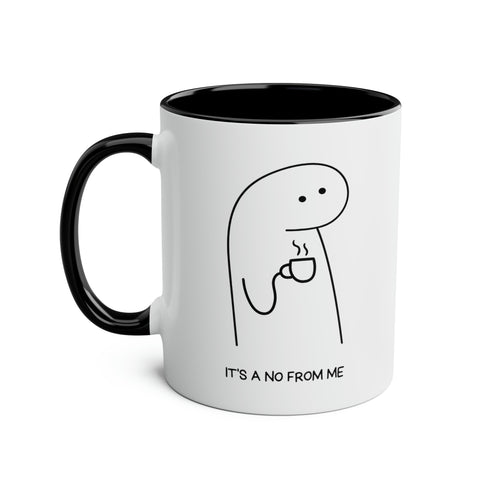 It's a no from me Two-Tone Coffee Mugs, 11oz