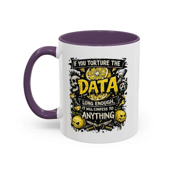 If You Torture the Data Accent Coffee Mug (11oz)