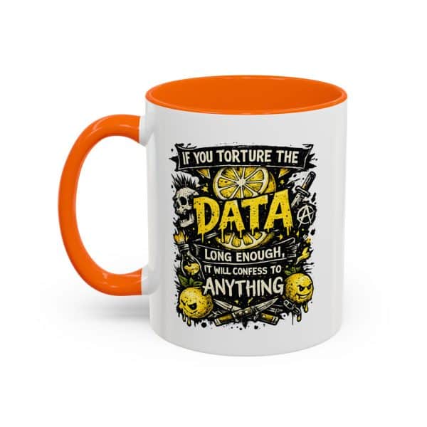 If You Torture the Data Accent Coffee Mug (11oz)
