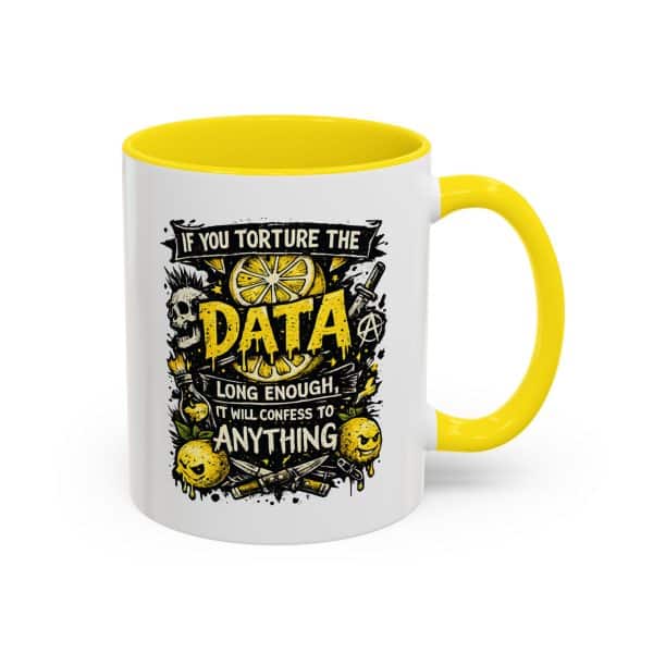 If You Torture the Data Accent Coffee Mug (11oz)