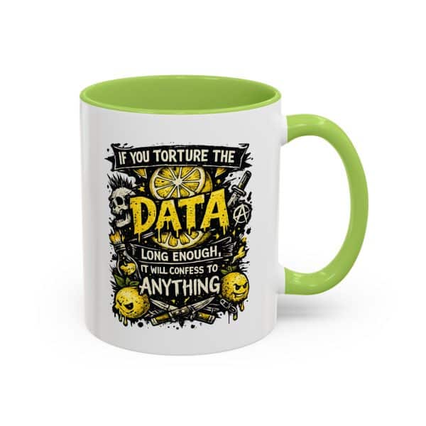 If You Torture the Data Accent Coffee Mug (11oz)