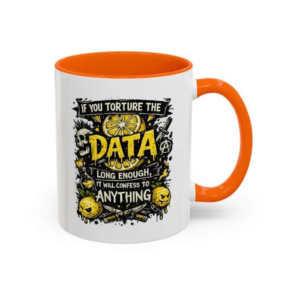 If You Torture the Data Accent Coffee Mug (11oz)