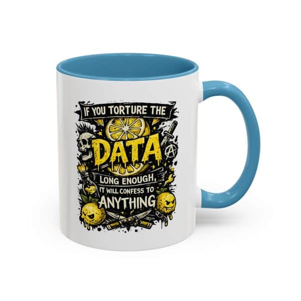 If You Torture the Data Accent Coffee Mug (11oz)