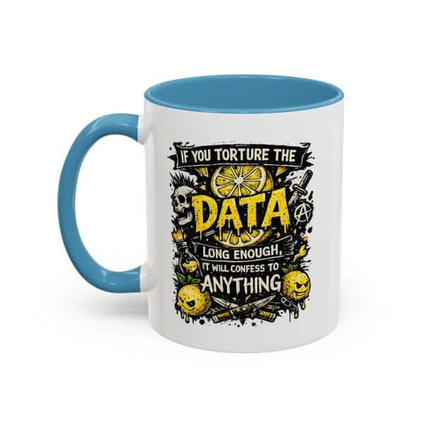 If You Torture the Data Accent Coffee Mug (11oz)