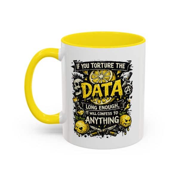 If You Torture the Data Accent Coffee Mug (11oz)