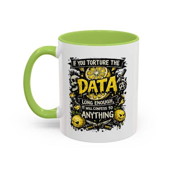 If You Torture the Data Accent Coffee Mug (11oz)
